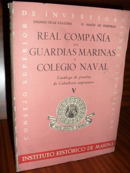 REAL COMPAA DE GUARDIAS MARINAS Y COLEGIO NAVAL. Catlogo de pruebas de Caballeros Aspirantes. Vol. V